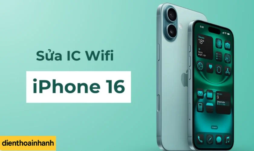 | Tháng 12 2025 Câu Hỏi Thường Gặp Về Sửa IC Wifi iPhone 16