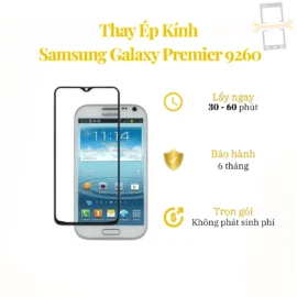 Thay Ép Kính Samsung Galaxy Premier 9260
