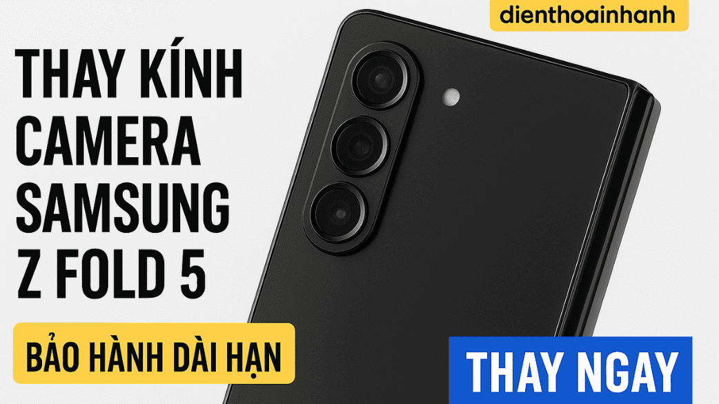 Địa chỉ thay kính camera Samsung Z Fold 5 uy tín tại TP.HCM