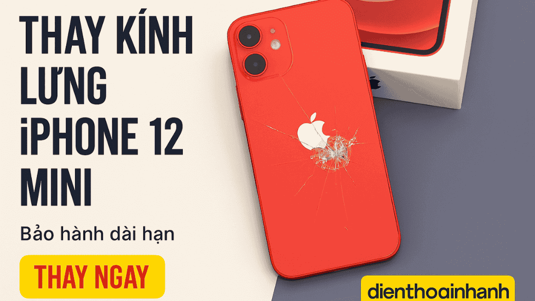 Thay kính lưng iPhone 12 Mini
