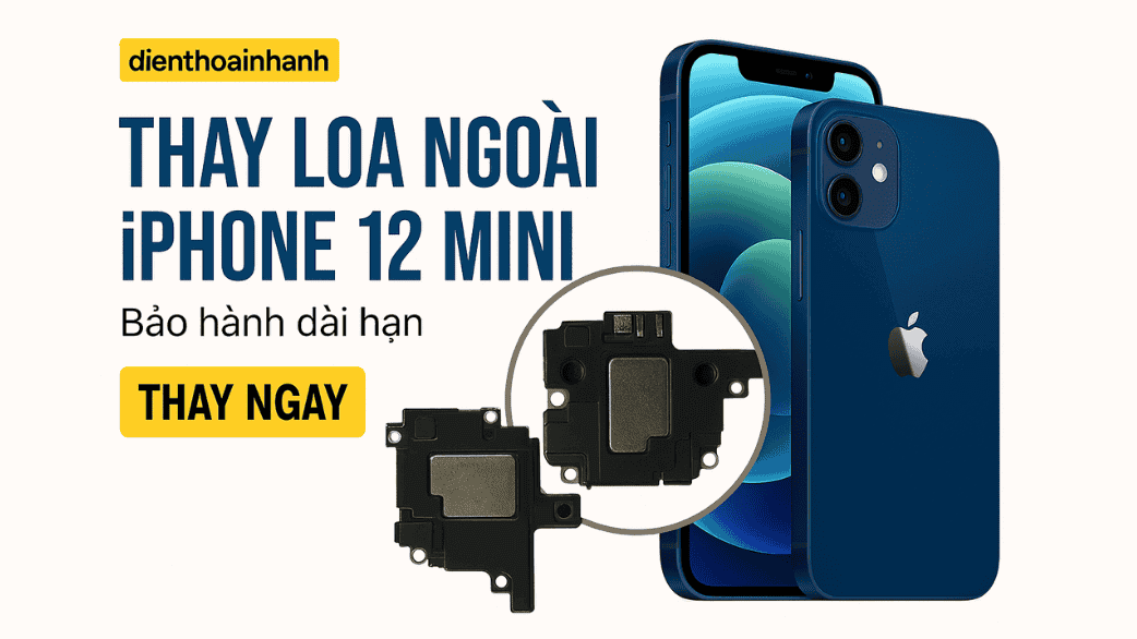 Thay Loa Ngoài iPhone 12 Mini Chính Hãng Giá Rẻ | Bảo Hành