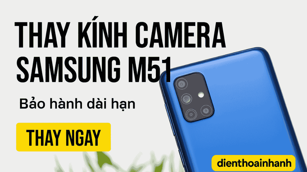 Thay Kính Camera Samsung M51 Chính Hãng – Ảnh Rõ Nét