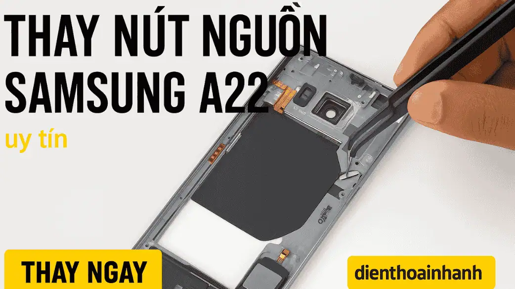 Thay Nút Nguồn Samsung A22