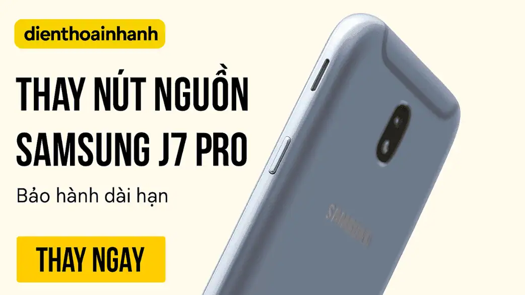 Thay Nút Nguồn Samsung J7 Pro Chính Hãng – Sửa Lấy Liền