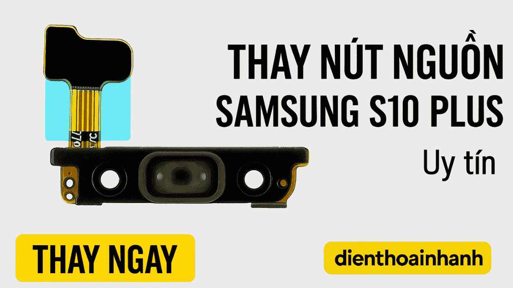 Thay Nút Nguồn Samsung S10 Plus