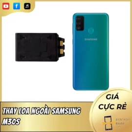 Thay Loa Ngoài Samsung M30s Giá Tốt Tại Điện Thoại Nhanh