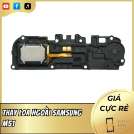 Thay Loa Ngoài Samsung M51 - Giá Tốt Tại Điện Thoại Nhanh