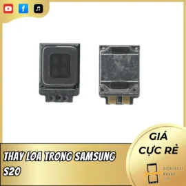 Thay Loa Trong Samsung S20 Giá Rẻ Kỹ Thuật Chuẩn