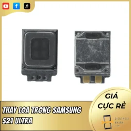 Thay Loa Trong Samsung S21 Ultra