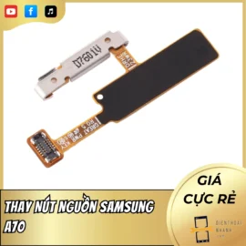 Thay Nút Nguồn Samsung A70 Chính Hãng – Bảo Hành Dài Hạn