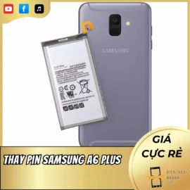 Thay Pin Samsung A6 Plus Chính Hãng, Giá Tốt, Bảo Hành Dài