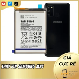 Thay Pin Samsung M31 Chính Hãng, Lấy Ngay, Giá Cực Tốt