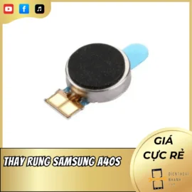 Thay Rung Samsung A40s Giá Rẻ Chuyên Nghiệp