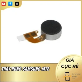 Thay Rung Samsung M12 Uy Tín, Lấy Ngay, Bảo Hành Rõ Ràng