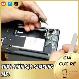 Thay Chân Sạc Samsung M31 - Chấm Dứt Tình Trạng Hao Pin