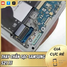 Thay Chân Sạc Samsung S21 Fe - Sạc Nhanh Ổn Định, Lấy Liền