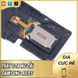 Thay Loa Ngoài Samsung A03s Chính Hãng, Uy Tín, Lấy Liền