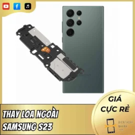 Thay Loa Ngoài Samsung S23 Chính Hãng, Lấy Ngay
