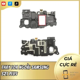 Thay Loa Ngoài Samsung S21 Plus Chính Hãng, Lấy Liền