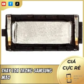 Thay Loa Trong Samsung M30 – Dịch Vụ Nhanh, Chính Xác