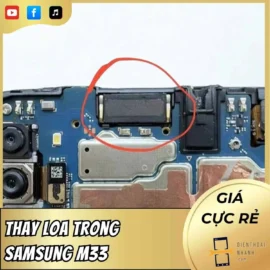 Thay loa trong Samsung M33 – Chuyên Nghiệp, Lấy Ngay 