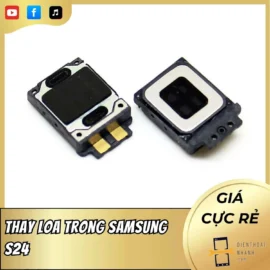 Thay Loa Trong Samsung S24 Chất Lượng Giá Rẻ - Lấy Ngay