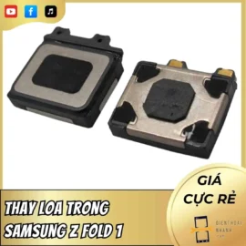Thay Loa Trong Samsung Z Fold 1 Chính Hãng, Uy Tín 