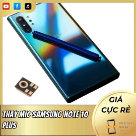 Thay Mic Samsung Note 10 Plus Chính Hãng – Lấy Ngay 