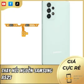 Thay Nút Nguồn Samsung A52s Chính Hãng – Bấm Nhẹ