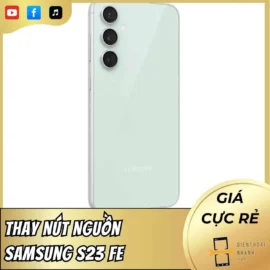 Thay Nút Nguồn Samsung S23 FE Giá Rẻ, Chất Lượng