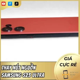 Thay Nút Nguồn Samsung S23 Ultra Chính Hãng – Chuẩn Zin