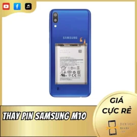 Thay Pin Samsung M10 - Phương Án Tiết Kiệm Tiền Bạc