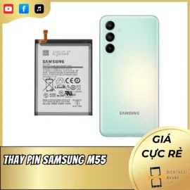 Thay Pin Samsung M55 Uy Tín - Chất Lượng Chuẩn Hãng 100%