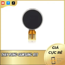 Thay Rung Samsung A11 Lấy Liền, Giá Tốt, Bảo Hành Rõ Ràng