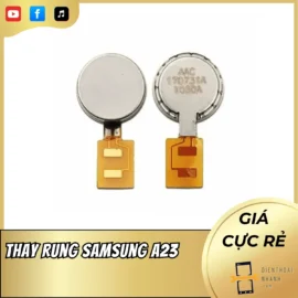 Thay rung Samsung A23 chính hãng, lấy liền, giá tốt