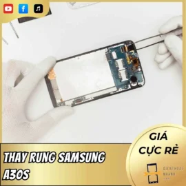 Thay rung Samsung A30s chính hãng – giá tốt