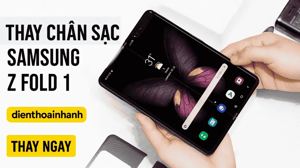 Thay Chân Sạc Samsung Z Fold 1 | Dịch Vụ Chuyên Phục Chế
