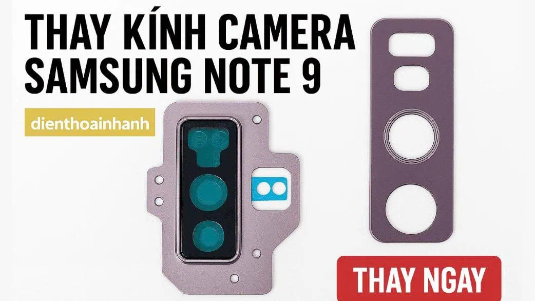 | Tháng 1 2026 Thay Kính Camera Samsung Note 9 – Khôi Phục Ảnh Nét