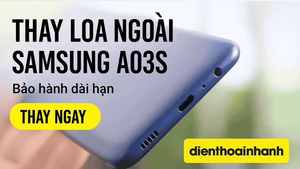 Thay Loa Ngoài Samsung A03s