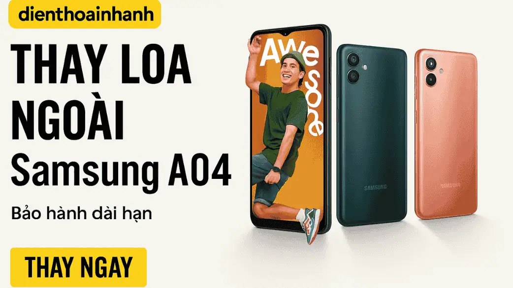 Khi nào cần thay loa ngoài Samsung A04?