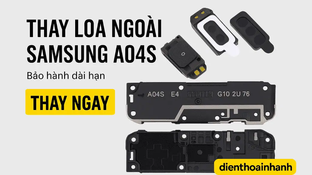 Thay Loa Ngoài Samsung A04s Uy Tín, Nhanh Chóng