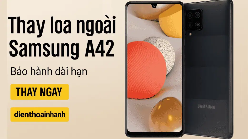 Thay Loa Ngoài Samsung A42 - Dịch Vụ Nhanh Chóng, Giá Tốt