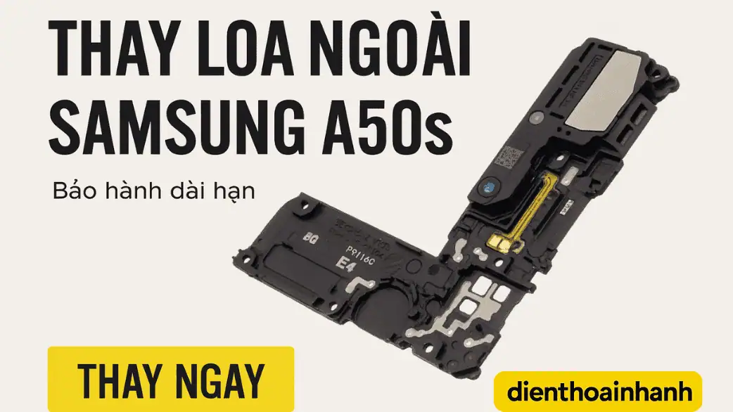 Dấu hiệu cho thấy loa ngoài Samsung A50s cần thay thế