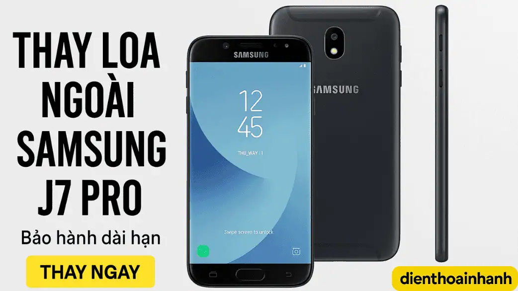 Tổng quan về dịch vụ thay loa ngoài Samsung J7 Pro