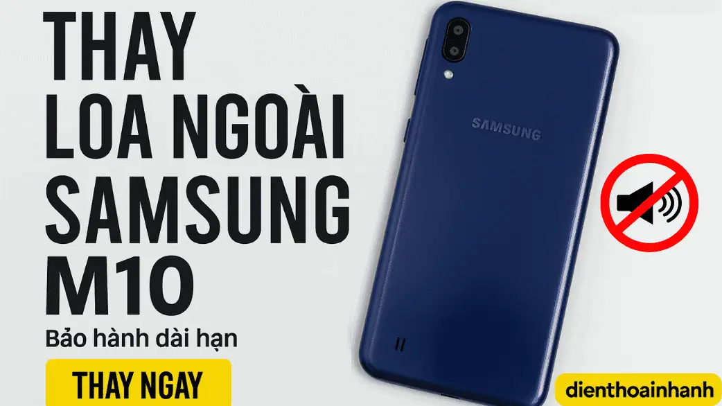Khi nào cần thay loa ngoài Samsung M10?