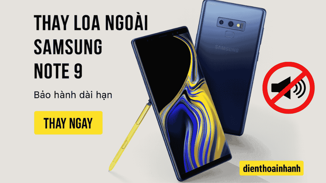 Thay Loa Ngoài Samsung Note 9 Chính Hãng, Lấy Liền
