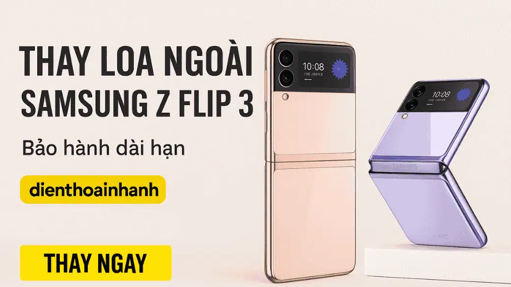 Thay loa ngoài Samsung Z Flip 3 - Giải Pháp Tiết Kiệm