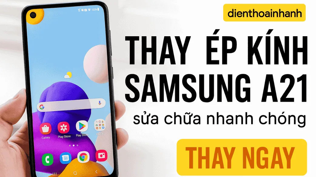 Thay Mặt Kính Samsung A21 Giá Rẻ - Bảo Hành 6 Tháng
