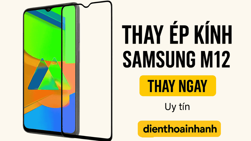 Những rủi ro khi thay mặt kính Samsung M12 tại nơi kém uy tín