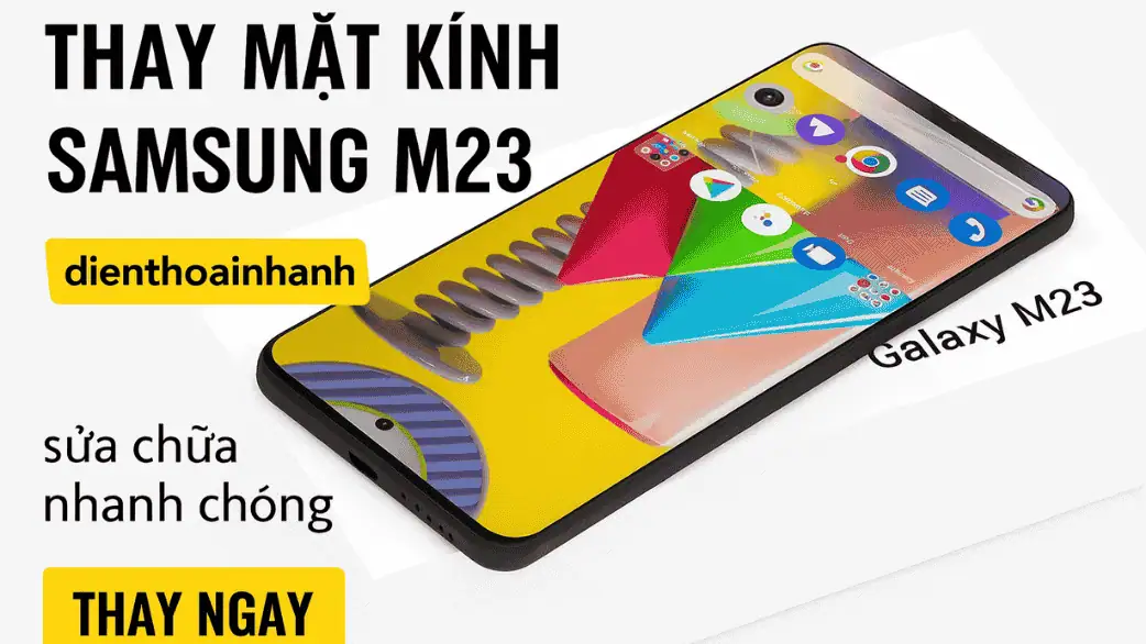 Thay Mặt Kính Samsung M23 Uy Tín - Cam Kết Chất Lượng